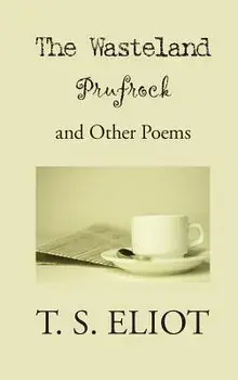 Wasteland, Prufrock, and Other Poems/T. S. Eliot