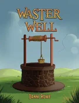 Waster Well, Paperback/Danni Rowe