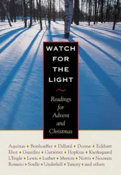 Watch for the Light: Readings for Advent and Christmas, Hardcover/Dietrich Bonhoeffer