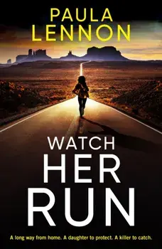 Watch Her Run. mother-daughter team track a killer in this exhilarating new series, Paperback/Paula Lennon