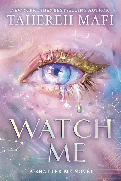 Watch Me (A Shatter Me Novel)