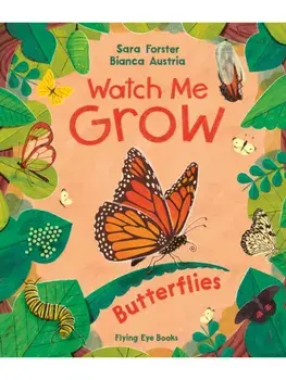 Watch Me Grow: Butterflies, Hardback/Sara Forster