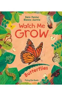 Watch Me Grow: Butterflies (Library Edition) - Sara Forster
