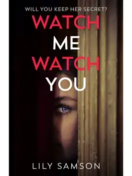 Watch Me Watch You, Paperback/Lily Samson