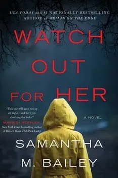 Watch Out for Her, Paperback/Samantha M. Bailey