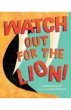 Watch Out for the Lion! - Brooke Hartman