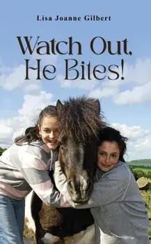 Watch Out, He Bites!, Hardback/Lisa Joanne Gilbert