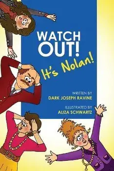 Watch Out! It's Nolan., Paperback/Dark Joseph Ravine