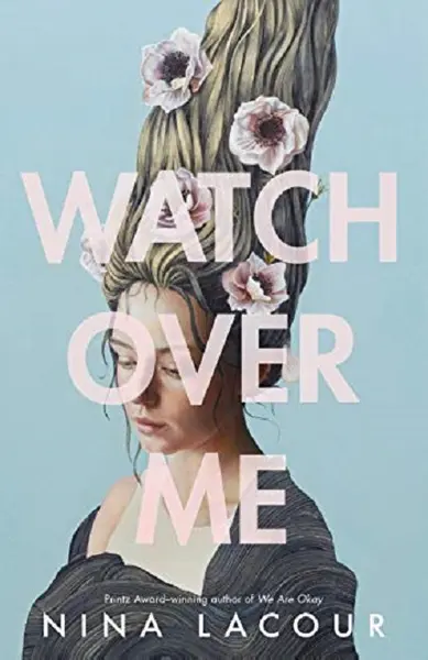 Watch Over Me | Nina LaCour