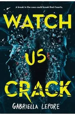 Watch Us Crack - Gabriella Lepore