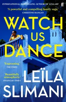 Watch Us Dance. The vibrant new novel from the bestselling author of Lullaby, Main, Paperback/Leila Slimani