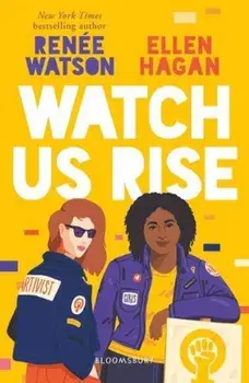 Watch Us Rise/Renee Watson
