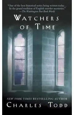 Watchers of Time: An Inspector Ian Rutledge Novel - Charles Todd