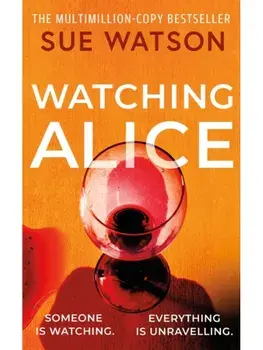 Watching Alice, Paperback/Sue Watson