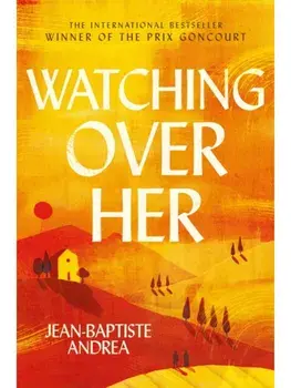 Watching Over Her. The prize-winning international bestselling historical romance that has captivated readers, Main, Paperback/Jean-Baptiste Andrea