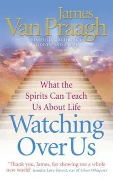 Watching Over Us, Paperback/James Van Praagh