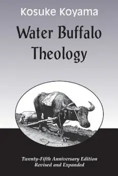 Water Buffalo Theology (Anniversary), Paperback/Kosuke Koyama