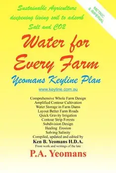 Water for Every Farm: Yeomans Keyline Plan, Paperback/The Late P. a. Yeomans