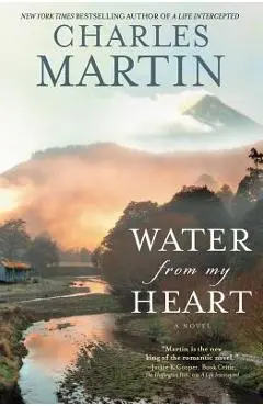 Water from My Heart - Charles Martin