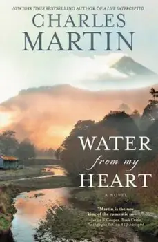 Water from My Heart, Paperback/Charles Martin
