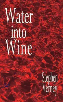 Water into wine, Paperback/Stephen Verney