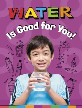 Water Is Good for You!, Paperback/Gloria Koster
