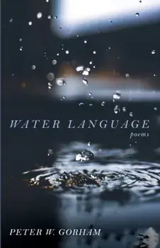 Water Language, Paperback/Peter W. Gorham