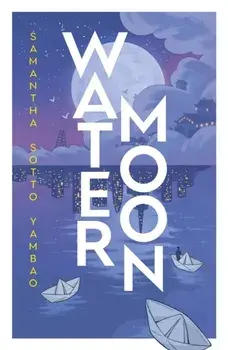 Water Moon, Hardback/Samantha Sotto Yambao