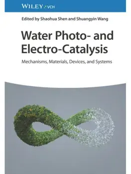 Water Photo- and Electro-Catalysis. Mechanisms, Materials, Devices, and Systems, Hardback/***
