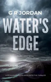 Water's Edge: A Highlands and Islands Detective Thriller, Paperback/G. R. Jordan