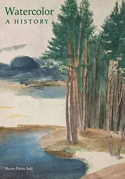 Watercolor. A History, Hardback/Marie-Pierre Sale