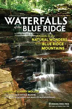 Waterfalls of the Blue Ridge: A Guide to the Natural Wonders of the Blue Ridge Mountains, Paperback/Johnny Molloy