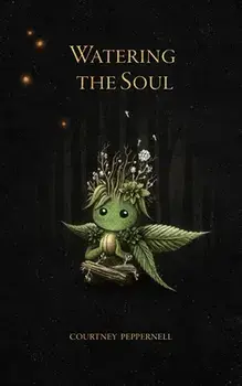 Watering the Soul, Paperback/Courtney Peppernell