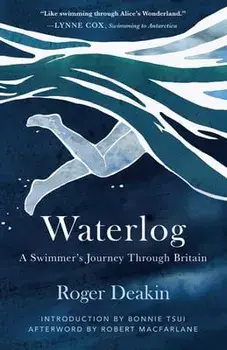 Waterlog: A Swimmer's Journey Through Britain, Paperback/Roger Deakin