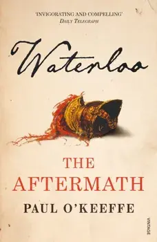 Waterloo. The Aftermath, Paperback/Paul O'Keeffe