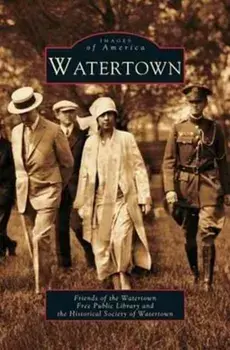 Watertown, Hardcover/Friends of the Watertown Public Library