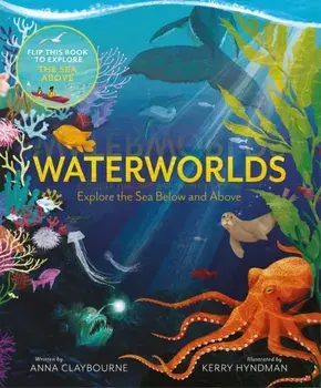 Waterworlds, Hardback/Anna Claybourne