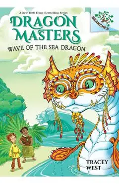 Wave of the Sea Dragon: A Branches Book (Dragon Masters #19) (Library Edition), 19 - Tracey West