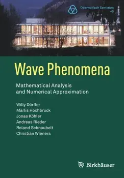 Wave Phenomena. Mathematical Analysis and Numerical Approximation, 1st ed. 2023, Paperback/Christian Wieners