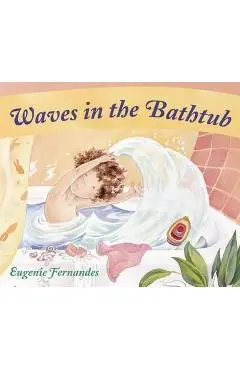 Waves in the Bathtub - Eugenie Fernandes