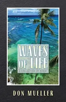 Waves of Life: A Collection of Poems, Paperback/Don Mueller