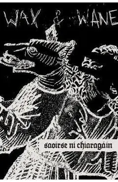 Wax and Wane - Saoirse Ni Chiaragain