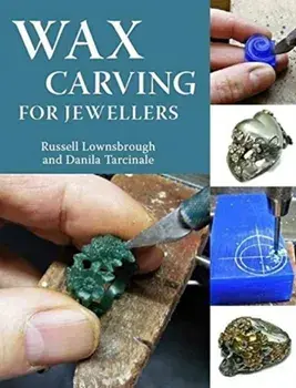 Wax Carving for Jewellers, Paperback/Danila Fipg Tarcinale