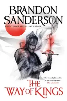 Way of Kings. The Stormlight Archive Book One, Hardback/Brandon Sanderson