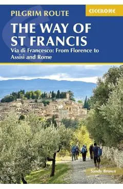 Way of St Francis: Via di Francesco - The Reverend Sandy Brown