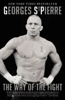 Way of the Fight, Paperback/Georges St Pierre