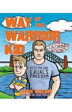 Way of the Warrior Kid: The Coloring Book! - Jocko Willink