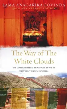 Way Of The White Clouds, Paperback/Lama Anagarika Govinda