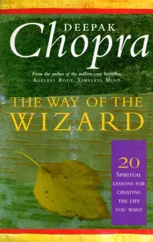 Way Of The Wizard. 20 Lessons for Living a Magical Life, Paperback/Deepak, M.D. Chopra