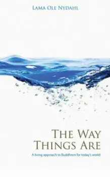 Way Things are. A Living Approach to Buddhism, Paperback/Ole Nydahl